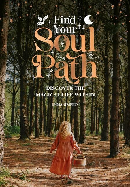 Könyv Find Your Soul Path: Discover the Sacred Life Within 