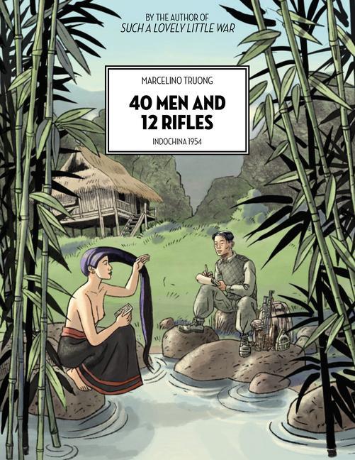 Carte 40 Men and 12 Rifles: Indochina 1954 