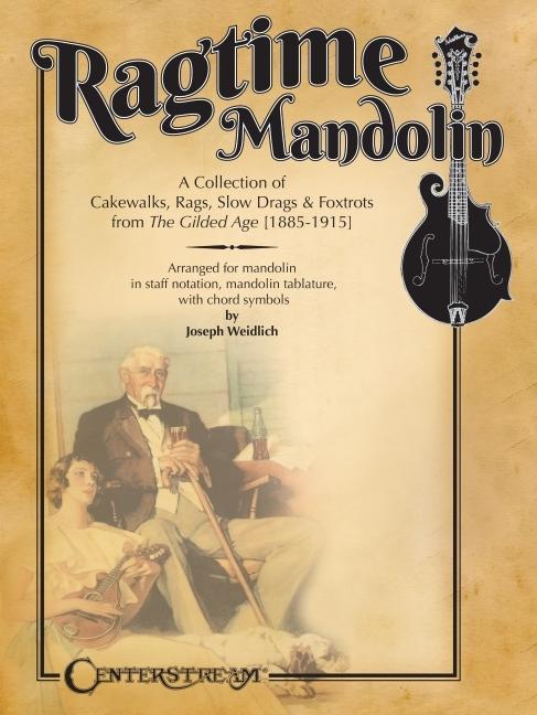 Kniha Ragtime Mandolin: A Collection of Cakewalks, Rags, Slow Drags, and Foxtrots from the Gilded Age 
