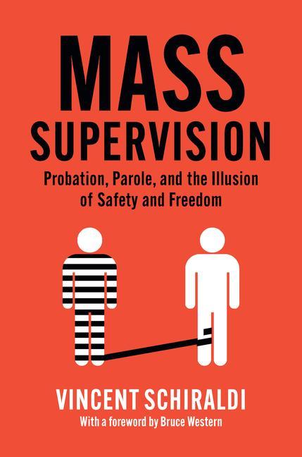 Kniha Mass Supervision: Probation, Parole, and the Illusion of Safety and Freedom 