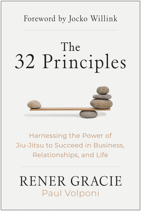 Könyv The 32 Principles: Harnessing the Power of Jiu-Jitsu to Succeed in Business, Relationships, and Life Paul Volponi