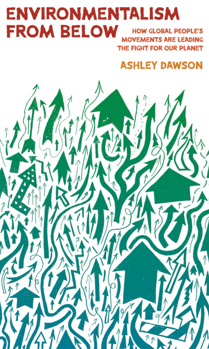 Buch Environmentalism from Below: Subtitle TK Ashley Dawson