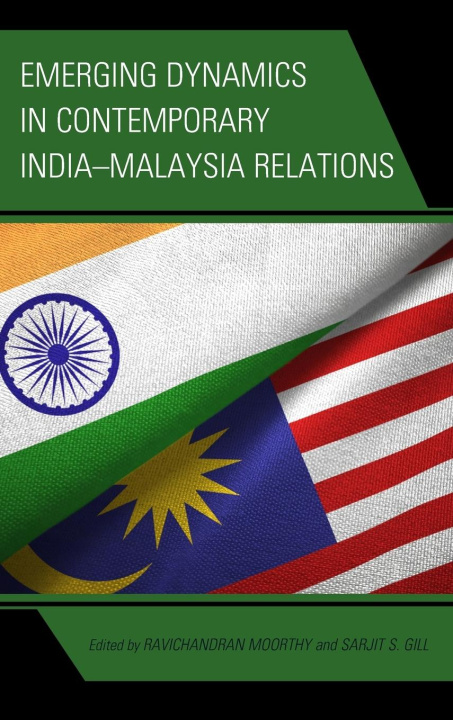 Knjiga Emerging Dynamics in Contemporary India-Malaysia Relations Angelina Gurunathan