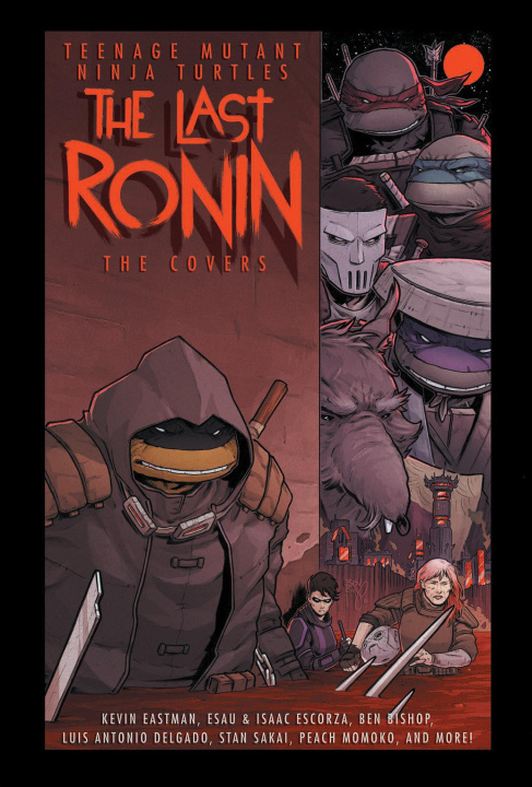 Book Teenage Mutant Ninja Turtles: The Last Ronin -- The Covers Esau Escorza