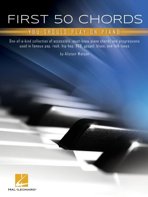 Carte First 50 Chords You Should Play on Piano: Learn to Play Basic Chords with Great Song 