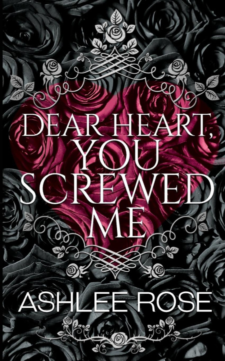 Kniha Dear Heart You Screwed Me 