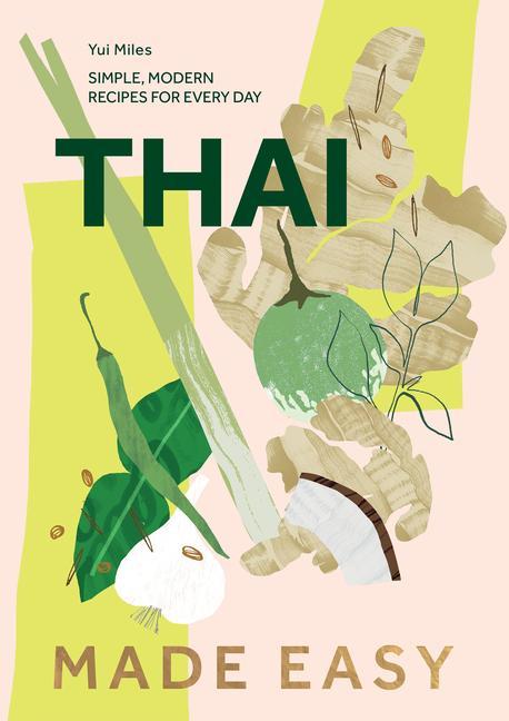 Knjiga Thai Made Easy: Over 70 Simple Recipes 