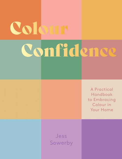 Книга Colour Confidence: A Practical Handbook to Embracing Colour in Your Home 