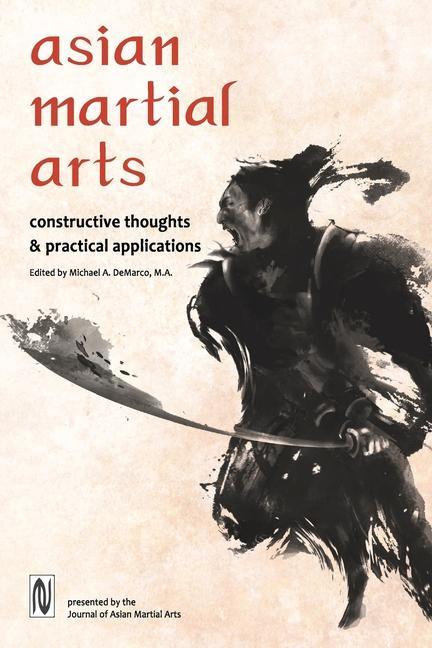 Knjiga Asian Martial Arts: Constructive Thoughts and Practical Applications: Constructive Thoughts & Practical Applications Robert Dohrenwend