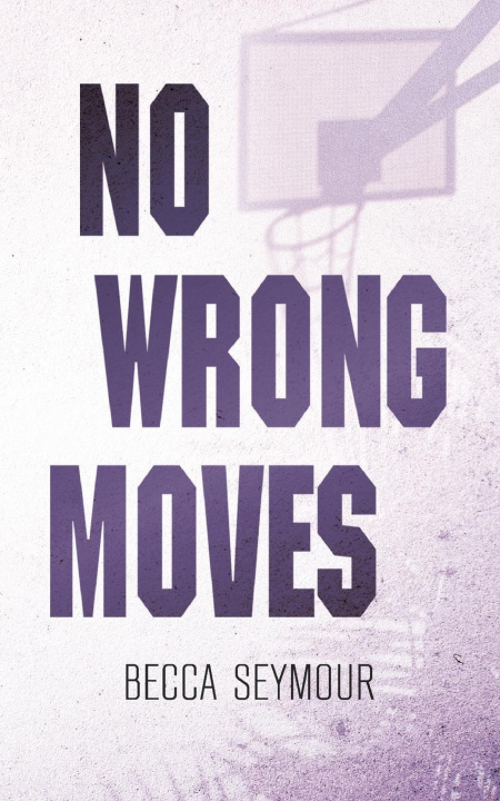 Knjiga No Wrong Moves Becca Seymour