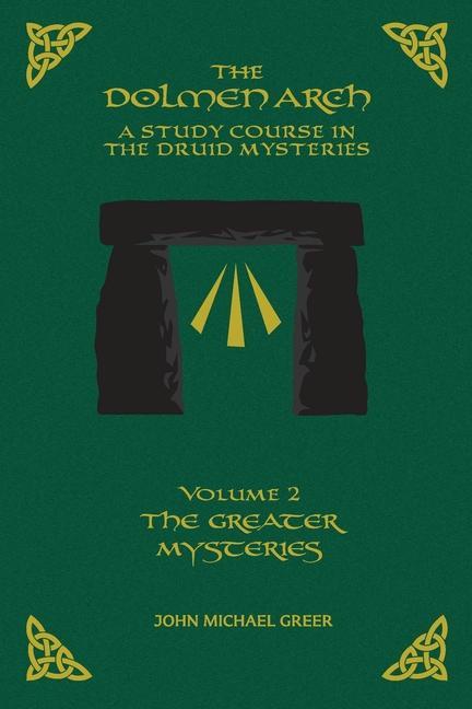 Kniha The DOLMEN ARCH a Study Course in the Druid Mysteries Volume 2 the Greater Mysteries 