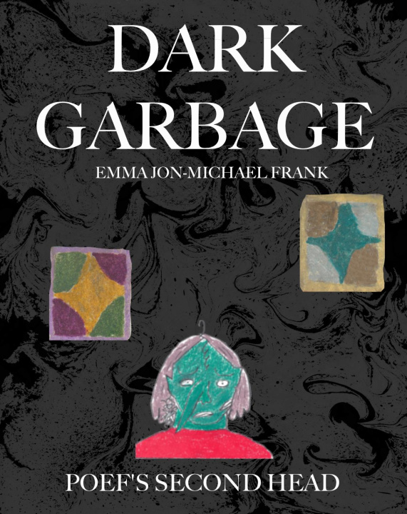 Book Dark Garbage & Poef's Second Head 