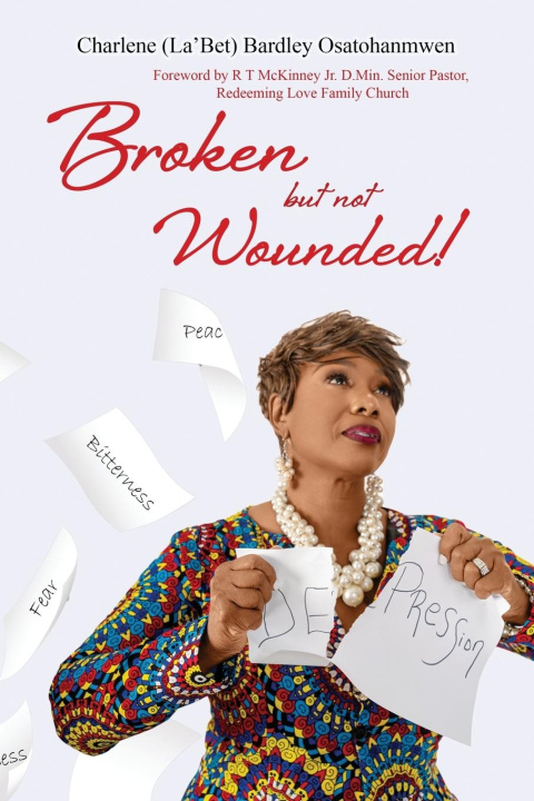 Boek Broken But Not Wounded Charlene Bardley-Osatohanmwen