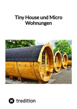 Könyv Tiny House und Micro Wohnungen Moritz