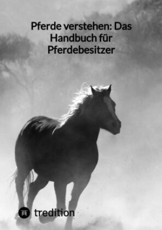 Könyv Pferde verstehen: Das Handbuch für Pferdebesitzer Moritz