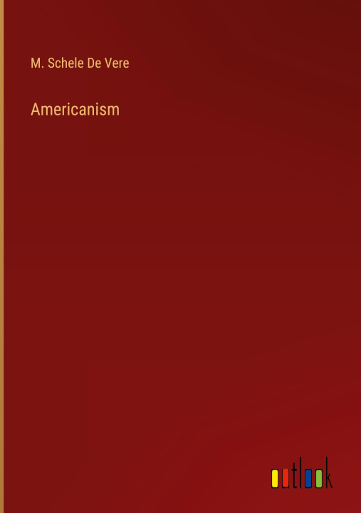 Knjiga Americanism M. Schele De Vere