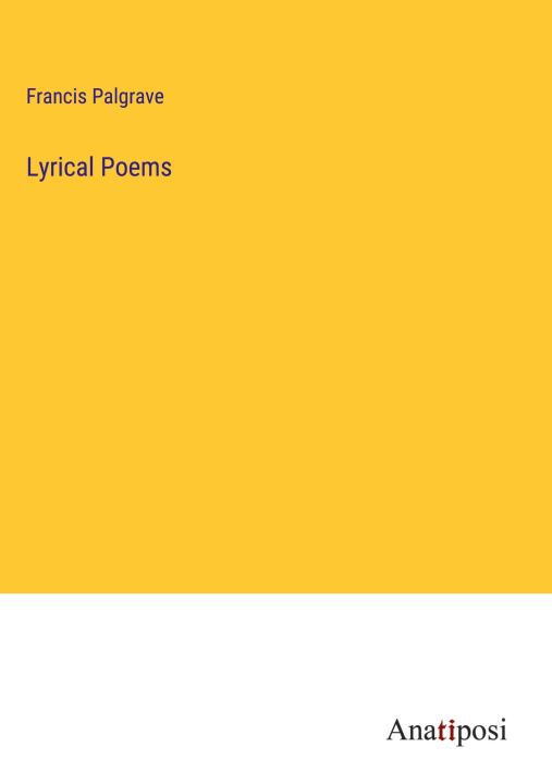 Knjiga Lyrical Poems Francis Palgrave