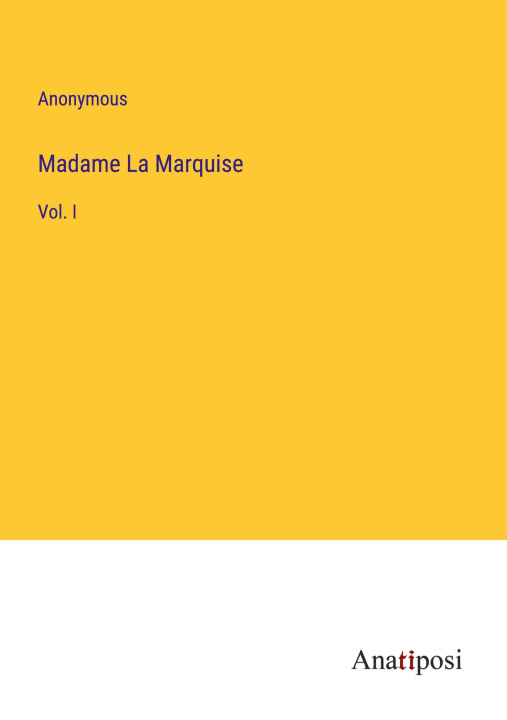 Boek Madame La Marquise Anonymous