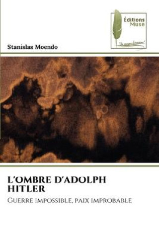 Book L'OMBRE D'ADOLPH HITLER Stanislas Moendo