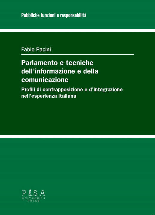 Kniha Parlamento e tecniche dell'informazione e della comunicazione. Profili di contrapposizione e d’integrazione nell’esperienza italiana Fabio Pacini