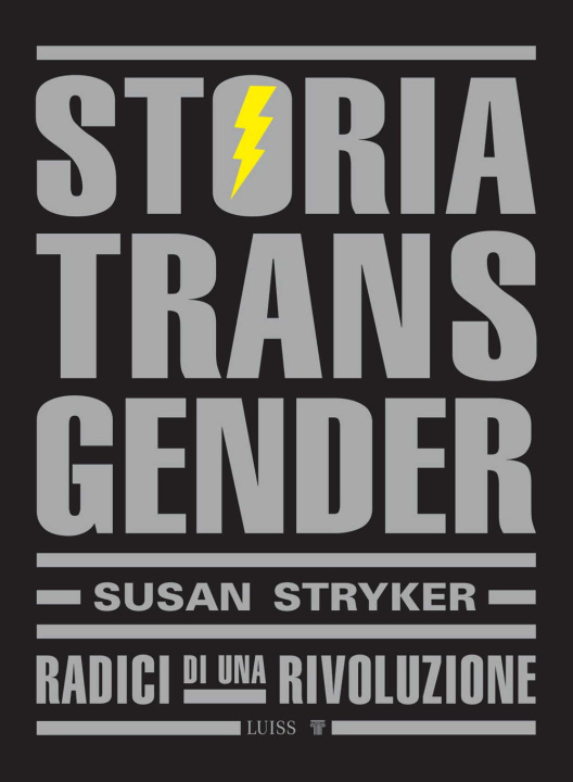 Carte Storia transgender. Radici di una rivoluzione Susan Stryker