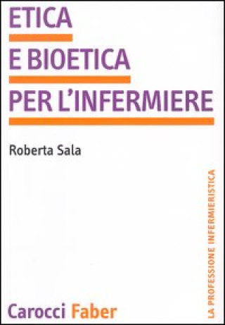 Könyv Etica e bioetica per l'infermiere Roberta Sala