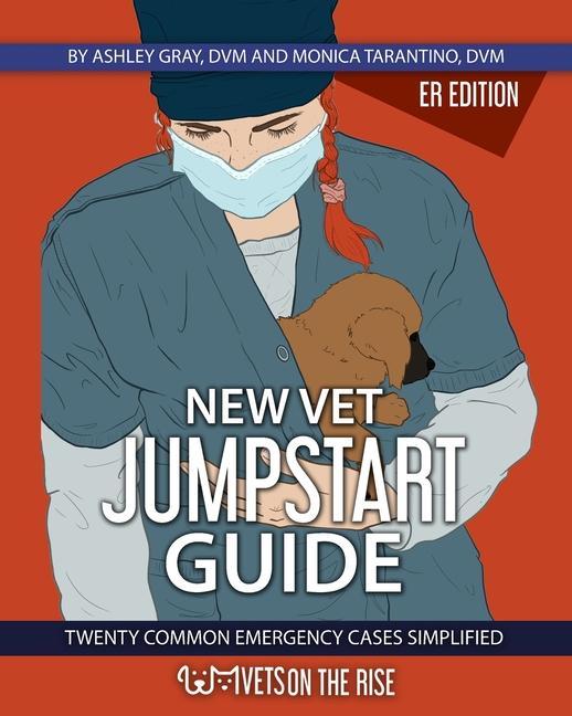 Book New Vet Jumpstart Guide: 20 common emergency cases simplified Monica Tarantino