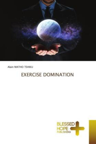 Knjiga EXERCISE DOMINATION Alain MATHO TSHIKU