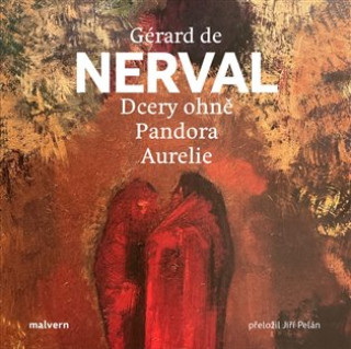 Könyv Dcery ohně, Pandora, Aurelie Gérard de Nerval