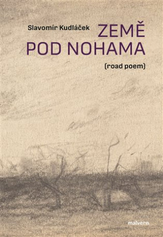 Книга Země pod nohama (road poem) Slavomír Kudláček