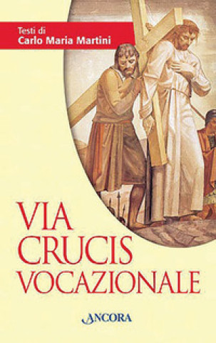 Kniha Via Crucis vocazionale Carlo Maria Martini