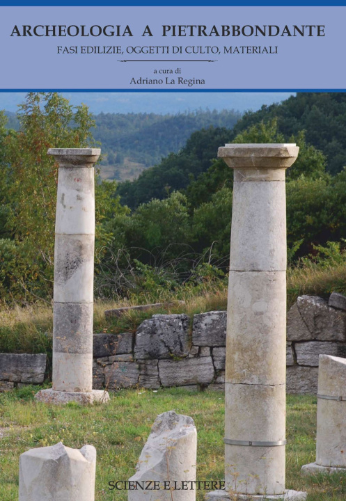 Könyv Archeologia a Pietrabbondante. Fasi edilizie, oggetti di culto, materiali 