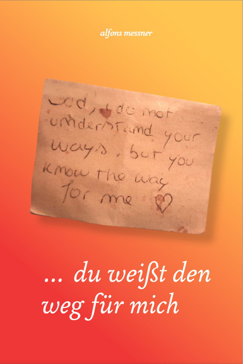 Knjiga ... du weißt den weg für mich Messner Alfons