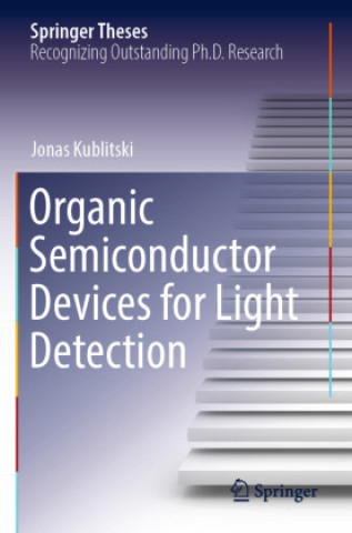 Knjiga Organic Semiconductor Devices for Light Detection Jonas Kublitski