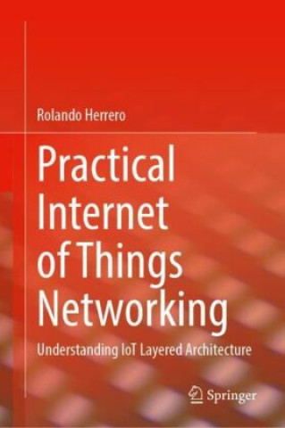 Buch Practical Internet of Things Networking Rolando Herrero