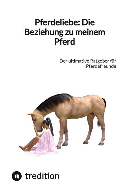 Книга Pferdeliebe: Die Beziehung zu meinem Pferd Moritz