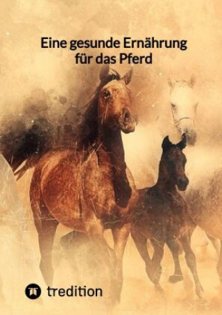 Könyv Eine gesunde Ernährung für das Pferd Moritz