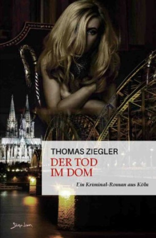 Kniha Der Tod im Dom Thomas Ziegler
