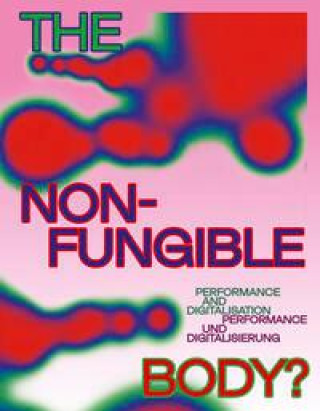 Knjiga The Non-Fungible Body? Alfred Weidinger / OO LandesKultur