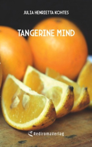Knjiga tangerine mind Julia Henrietta Kohtes