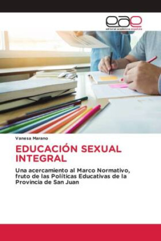 Knjiga EDUCACIÓN SEXUAL INTEGRAL Vanesa Marano