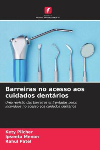 Książka Barreiras no acesso aos cuidados dentários Kety Pilcher