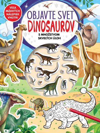 Kniha Objavte svet Dinosaurov -  s množstvom skvelých úloh 