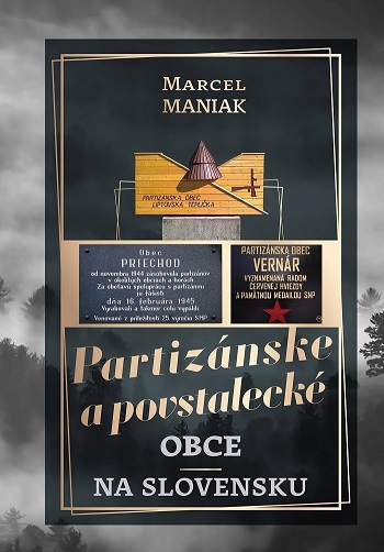Knjiga Partizánske a povstalecké obce na Slovensku Marcel Maniak