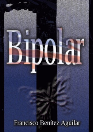 Knjiga Bipolar Francisco Benítez Aguilar