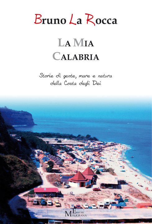 Kniha La mia Calabria - Storie di gente, mare e natura della Costa degli Dei Bruno La Rocca