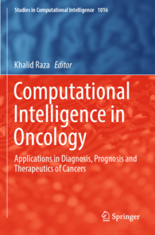 Knjiga Computational Intelligence in Oncology Khalid Raza