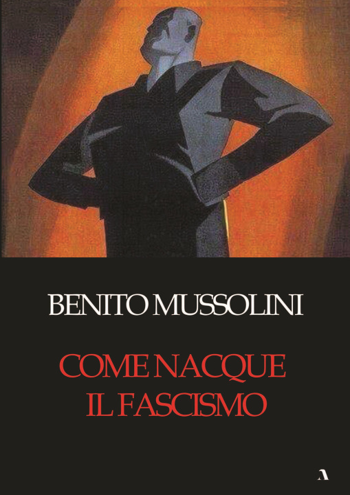 Книга Come nacque il fascismo Benito Mussolini