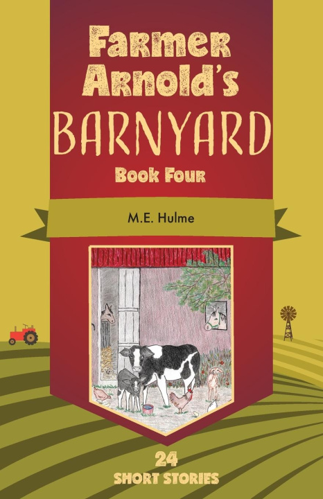 Knjiga Farmer Arnold's Barnyard Book Four M. E. Hulme