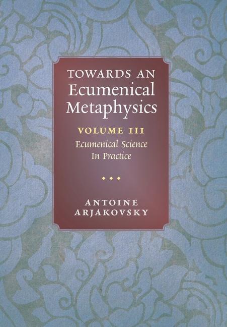 Boek Towards an Ecumenical Metaphysics, Volume 3 Antoine Arjakovsky